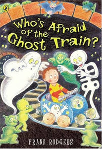 Who's Afraid of the Ghost Train? 