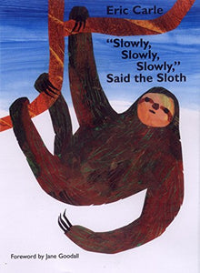 Slowly, Slowly, Slowly, Said the Sloth 