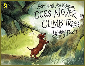 Schnitzel Von Krumm, Dogs Never Climb Trees 