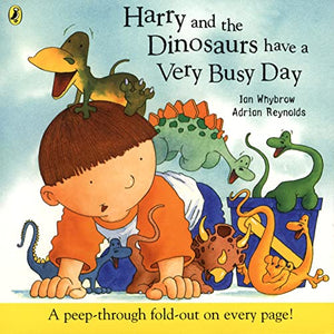 Harry and the Dinosaurs Have a Very Busy Day 