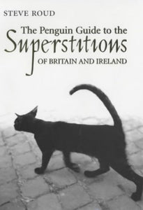 Penguin Guide to the Superstitions of Britain and Ireland 