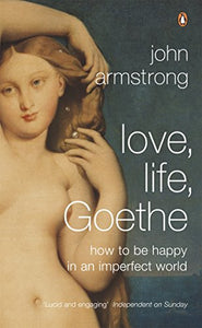 Love, Life, Goethe 