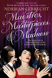 Maestros, Masterpieces and Madness 