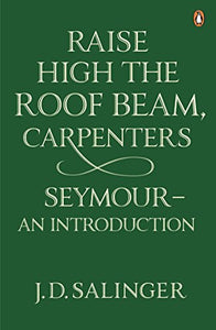 Raise High the Roof Beam, Carpenters; Seymour - an Introduction 