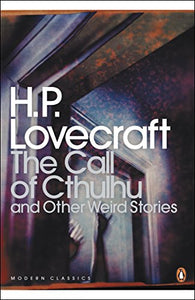 The Call of Cthulhu and Other Weird Stories 