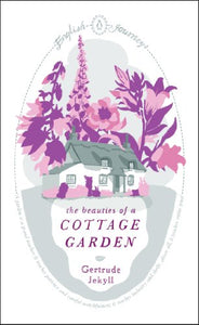 The Beauties of a Cottage Garden 