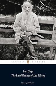 Last Steps: The Late Writings of Leo Tolstoy 