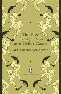 The Five Orange Pips and Other Cases 