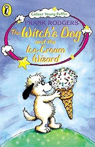 The Witch's Dog and the Ice-cream Wizard 