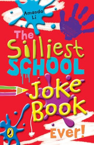 The Silliest School Joke Book Ever 