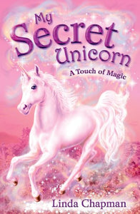 My Secret Unicorn: A Touch of Magic 