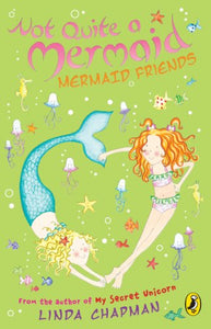 Not Quite a Mermaid: Mermaid Friends 