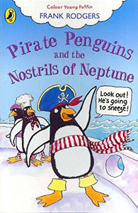 Pirate Penguins and the Nostrils of Neptune 