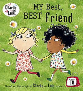 Charlie and Lola: My Best, Best Friend 