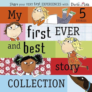 Charlie and Lola: My First Ever and Best Story Collection 