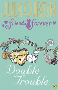 Friends Forever: Double Trouble 