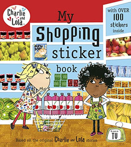 Charlie and Lola: My Shopping Sticker Book 