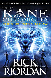 The Serpent's Shadow (The Kane Chronicles Book 3) 