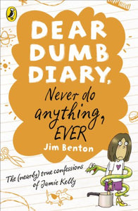 Dear Dumb Diary: Never Do Anything, Ever 