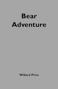 Willard Price: Bear Adventure 