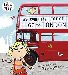 Charlie and Lola: We Completely Must Go to London 