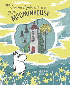 The Curious Explorer's Guide to the Moominhouse 