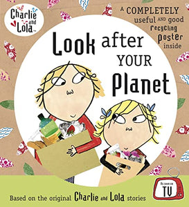 Charlie and Lola: Look After Your Planet 