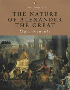 The Nature of Alexander the Great 