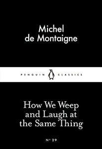 How We Weep and Laugh at the Same Thing 