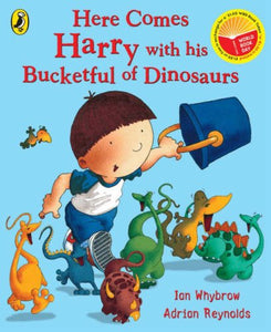 Here Comes Harry with His Bucketful of Dinosaurs 