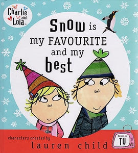 Charlie and Lola: Snow is my Favourite and my Best 