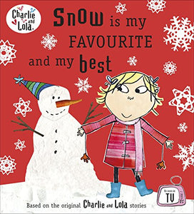 Charlie and Lola: Snow is my Favourite and my Best 