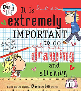 Charlie and Lola: It is Extremely Important to do Drawing and Sticking 