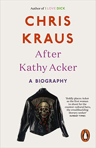 After Kathy Acker 