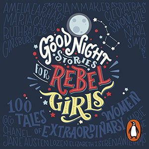 Good Night Stories for Rebel Girls 