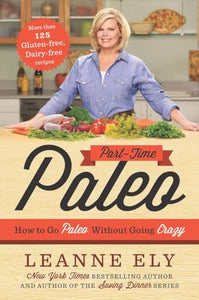 Part-Time Paleo: How to Go Paleo Without Going Crazy 