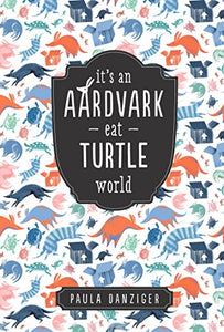 It's an Aardvark-Eat-Turtle World 