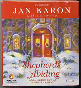 Shepherds Abiding, Including Esther's Gift and the Mitford Snowmen 