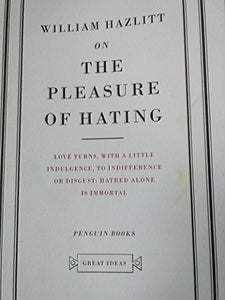 On the Pleasure of Hating 