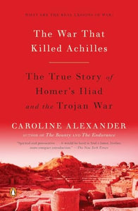 The War That Killed Achilles 