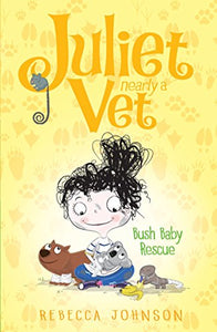 Bush Baby Rescue: Juliet, Nearly a Vet (Book 4) 