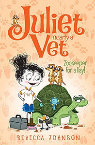 Zookeeper for a Day: Juliet, Nearly a Vet (Book 6) 