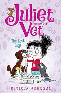 The Lost Dogs: Juliet, Nearly a Vet (Book 7) 