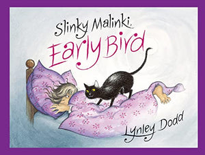 Slinky Malinki, Early Bird 