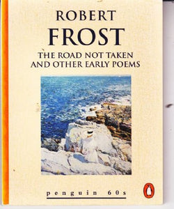 The Road Not Taken and Other Early Poems 