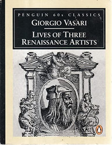 The Lives of Three Renaissance Artists 