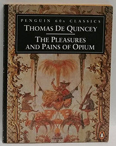 The Pleasures and Pains of Opium 