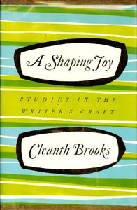 A Shaping Joy: Studies in the Writer's Craft 