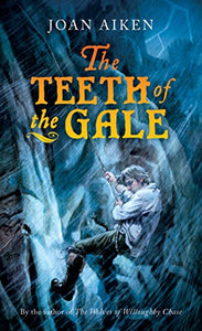 The Teeth of the Gale 