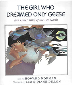 The Girl Who Dreamed Only Geese 